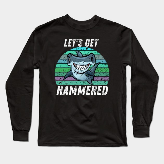 Let's Get Hammered Hammerhead Shark Funny Long Sleeve T-Shirt by jackofdreams22